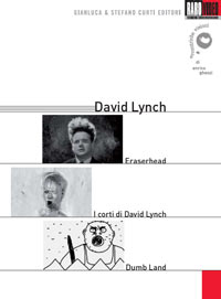 David Lynch / Eraserhead, i corti, Dumbland